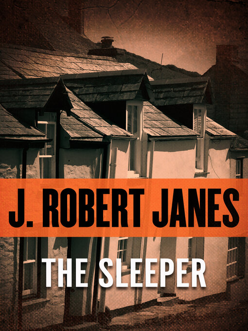 Title details for The Sleeper by J. Robert Janes - Available